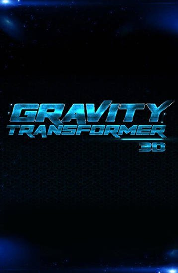 game pic for Gravity transformer 3D